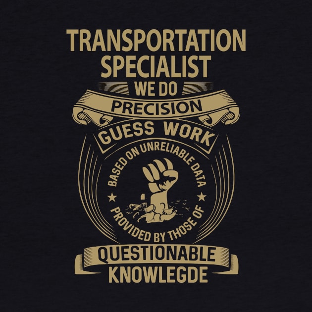 Transportation Specialist - We Do Precision by connieramonaa